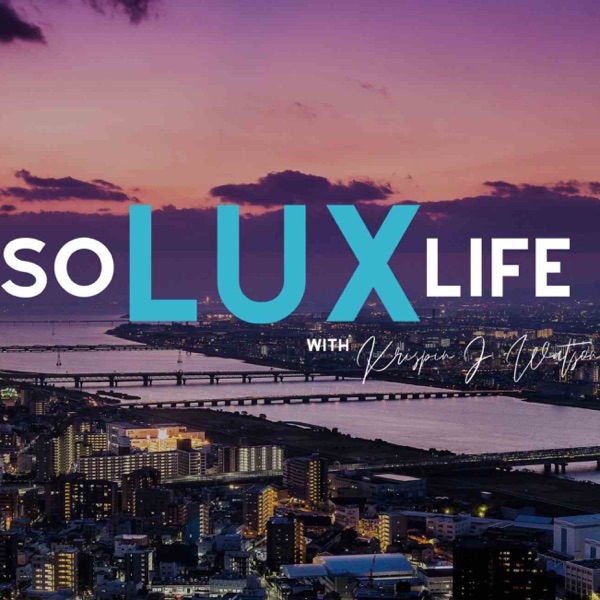 So Lux Life Podcast: "How to Scale You" ft. Gilberto Herrera (Ep. 74)