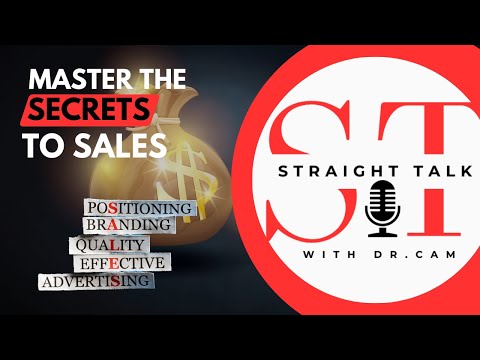 Straight Talk Podcast: Master the Secrets to Sales | Straight Talk Podcast with Dr. Cam